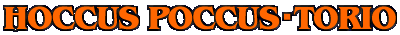 HOCCUS POCCUSETRIO